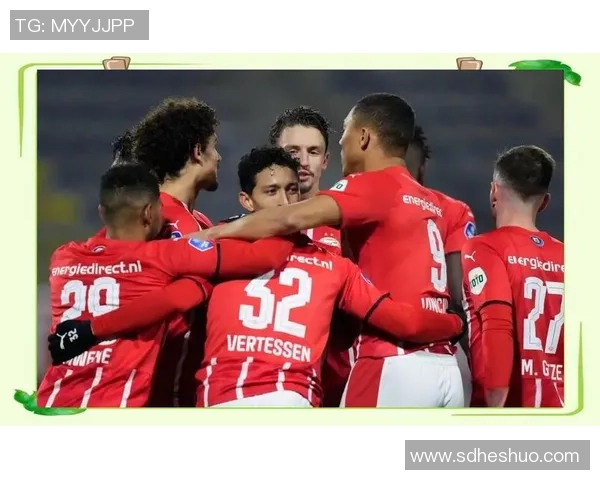 埃因霍温主场迎战赫拉克莱斯争夺荷甲积分榜重要位置